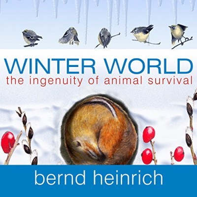 Winter World: The Ingenuity of Animal Survival - [AUDIOBOOK]