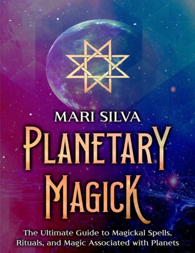 Planetary Magick: The Ultimate Guide to Magickal Spells, Rituals, and Magic Associ... 520a539a198f8d2ff8ee9910b8d7ab2e