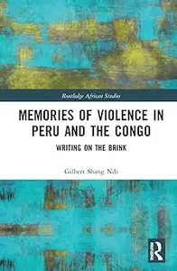 Memories of Violence in Peru and the Congo