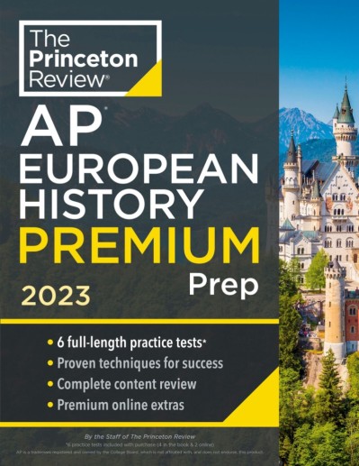 Princeton Review AP European History Premium Prep, 2: 6 Practice Tests   Complete ... 37948ec6342b93ffcfbdd13db4ad5644