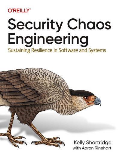 Security Chaos Engineering: Sustaining Resilience in Software and Systems - Kelly ... Dcd6fdea1bddeb07b0ed72959f682747