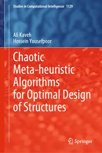 Chaotic Meta-heuristic Algorithms for Optimal Design of Structures (Studies in Computational Intelligence, 1129)