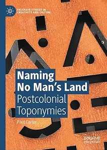 Naming No Man’s Land Postcolonial Toponymies