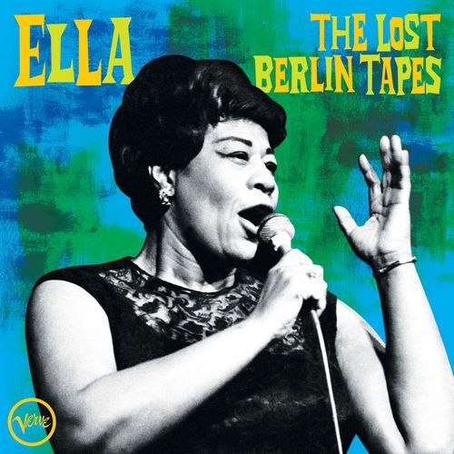 Ella Fitzgerald - Ella The Lost Berlin Tapes  (1962/2020) Lossless