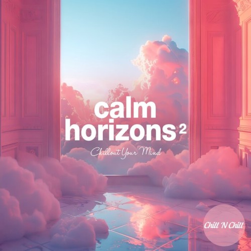 Calm Horizons 2 Chillout Your Mind (2024) FLAC