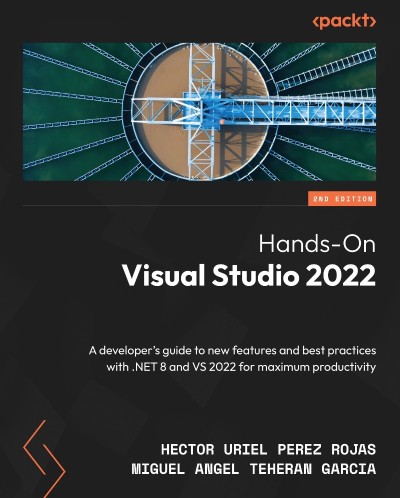 Hands-On Visual Studio 2022: A developer's guide to new features and best practice... C74e412e65b2a6ca1c2c977d85b9fa79