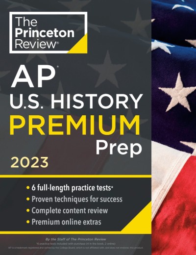 Princeton Review AP U.S. History Premium Prep, 2: 6 Practice Tests   Complete Cont... Cc72c9a93e3d5fb27462b98df81d5880