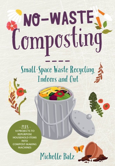 No-Waste Composting: Small-Space Waste Recycling Ab9278ae75825dfc0214346d796b9489