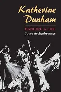 Katherine Dunham DANCING A LIFE