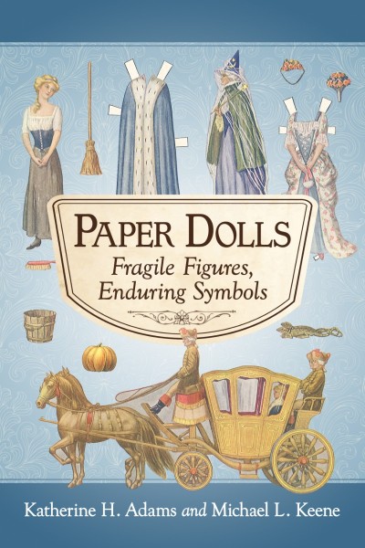 Paper Dolls: Fragile Figures, Enduring Symbols - Katherine H. Adams 69e4603a691e5364f97517aaa4d27192