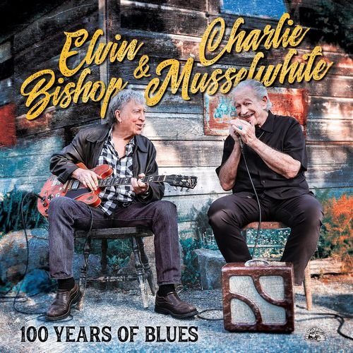 Elvin Bishop & Charlie Musselwhite - 100 Years Of Blues  (2020)  Lossless