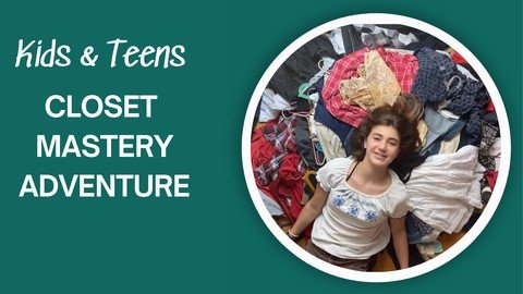 Udemy – Kids & Teens Closet Mastery Adventure