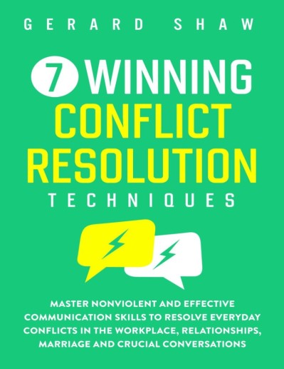 7 Winning Conflict Resolution Techniques: Master Nonviolent and Effective Communic... F69665012d30b0d5b9276ff02859cabe