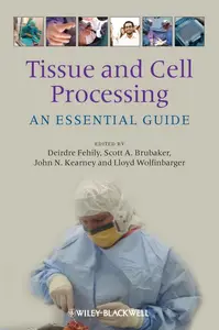 Tissue and Cell Processing An Essential Guide, An Essential Guide