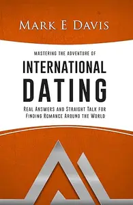 Mastering the Adventure of International Dating A Man’s Guide to Romance Overseas