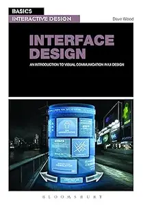 Basics Interactive Design Interface Design An introduction to visual communication in UI design