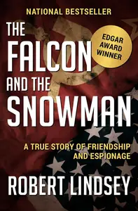 The Falcon and the Snowman A True Story of Friendship and Espionage