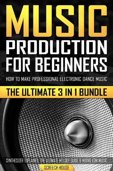 Music Production for Beginners: How to Make Professional Electronic Dance Music, T... 36808f0df4f3aca4c04621e195fa5be9