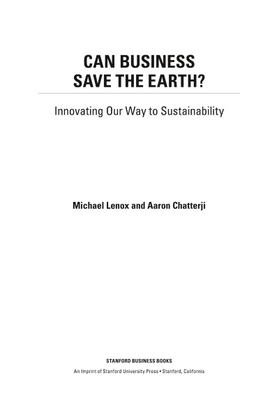 Can Business Save the Earth?: Innovating Our Way to Sustainability - Michael Lenox 15beaf6de15dbe7347c3e8be633935f5