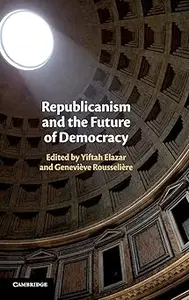 Republicanism and the Future of Democracy