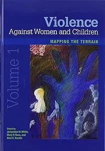 Violence Against Women and Children, Volume 1 Mapping the Terrain