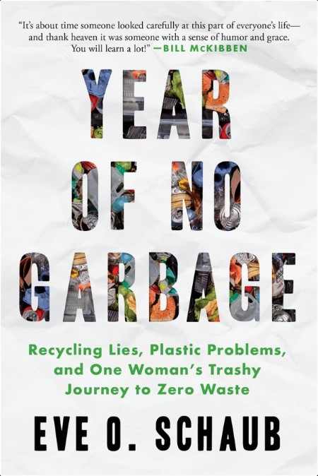 [non-fiction] Year of No Garbage  Recycling Lies, Plastic Problems, and One Woman's Trashy Journe...