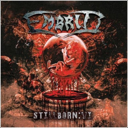 Embrio - Stillborn VI (2024) Mp3 320kbps  6e8fa0b04f536d157063d317a67b1138