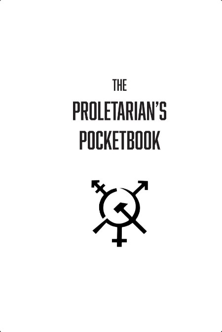 [pol-soc-relig] The Proletarian's Pocketbook by Anonymous PDF