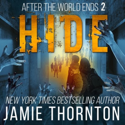 After The World Ends: Hide (Book 2) - [AUDIOBOOK]