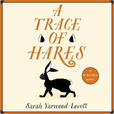 A Trace of Hares: The BRAND NEW totally gripping British cozy murder mystery! - [A...