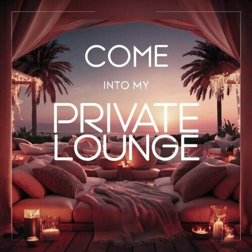 Come Into My Private Lounge (2024) FLAC