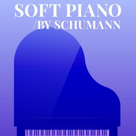 VA - Soft Piano by Schumann 2024