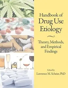 Handbook of Drug Use Etiology Theory, Methods, and Empirical Findings