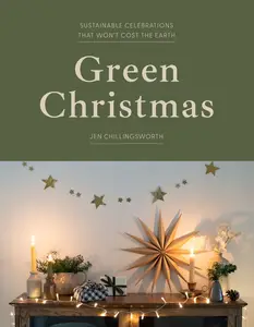 Green Christmas Sustainable Celebrations that Won’t Cost the Earth