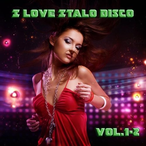 I Love Italo Disco Vol.1 - 2 (Mp3)