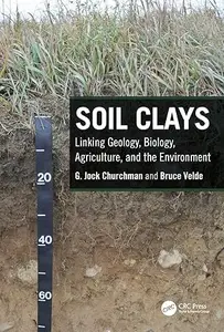 Soil Clays linking geology, biology, agriculture, and the environment