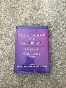 Pharmacotherapy for Psychologists Prescribing and Collaborative Roles