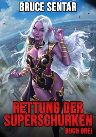 Bruce Sentar - Rettung der Superschurken 3