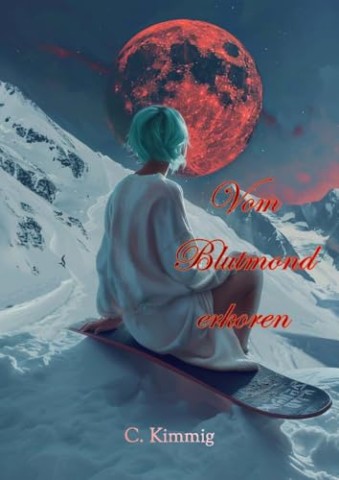 Chloe Kimmig - Vom Blutmond erkoren (Blutmond Omegas 2)