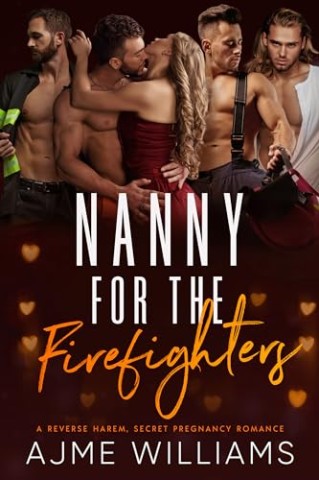 Ajme Williams - Nanny for the Firefighters: Eine Reverse Harem Romanze mit heimlicher Schwangerschaft (German Edition - The Whychoose Haremland)