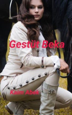 Abek, Kaim - Gest&uuml;t Beka: Stutenzucht & Dressur