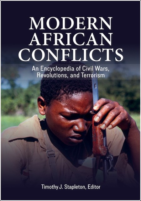 [pol-soc-relig] Modern African Conflicts  An Encyclopedia of Civil Wars, Revolutions, and Terrori...