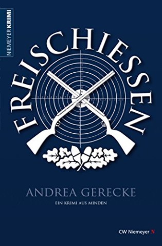 Andrea Gerecke - Freischie&szlig;en: Ein Krimi aus Minden