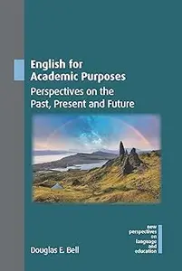 English for Academic Purposes Perspectives on the Past, Present and Future