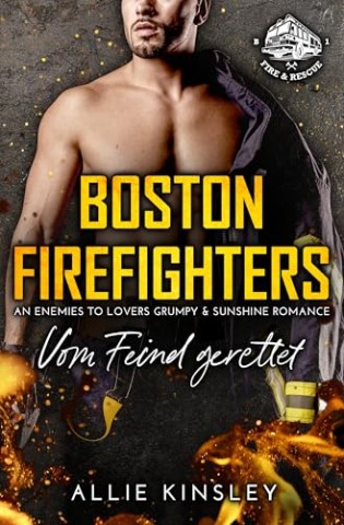Allie Kinsley - Boston Firefighters: Vom Feind gerettet