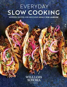 Everyday Slow Cooking Modern Recipes for Delicious Meals