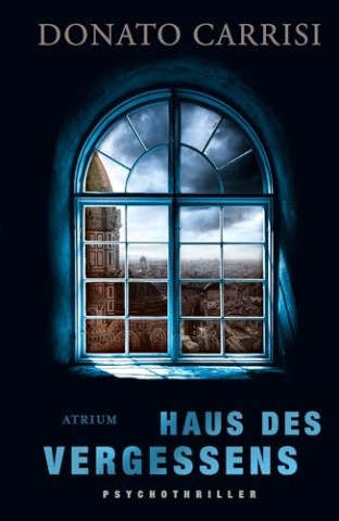 Carrisi, Donato - Haus des Vergessens