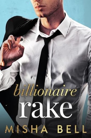 Bell, Misha - Billionaire Rake - Ein milliardenschwerer Sch&uuml;rzenj&auml;ger