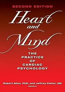 Heart and Mind The Practice of Cardiac Psychology