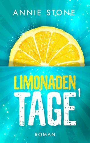 Annie Stone - Limonadentage 1 (Avery und Cade)